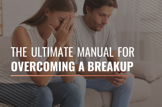 The ultimate manual for overcoming a breakup